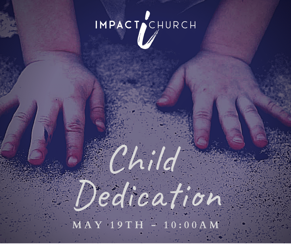Child Dedication Service Impact Community Church